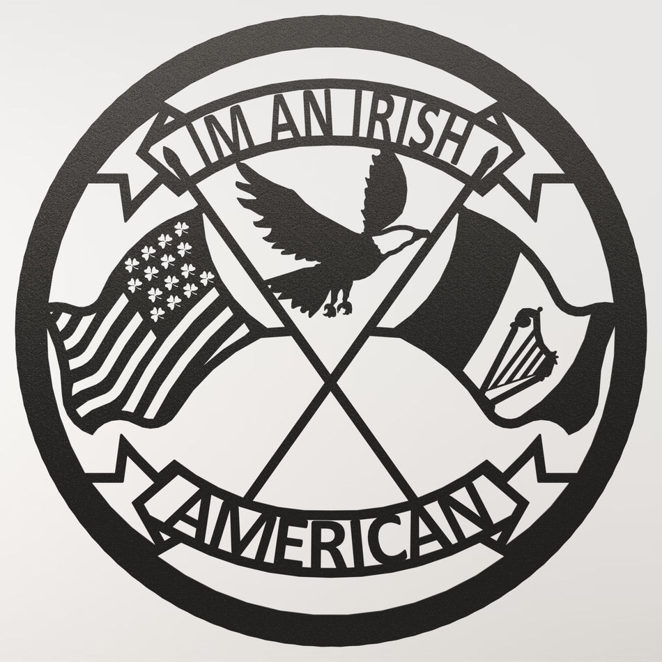 I'm an Irish American | Metal Wall Art